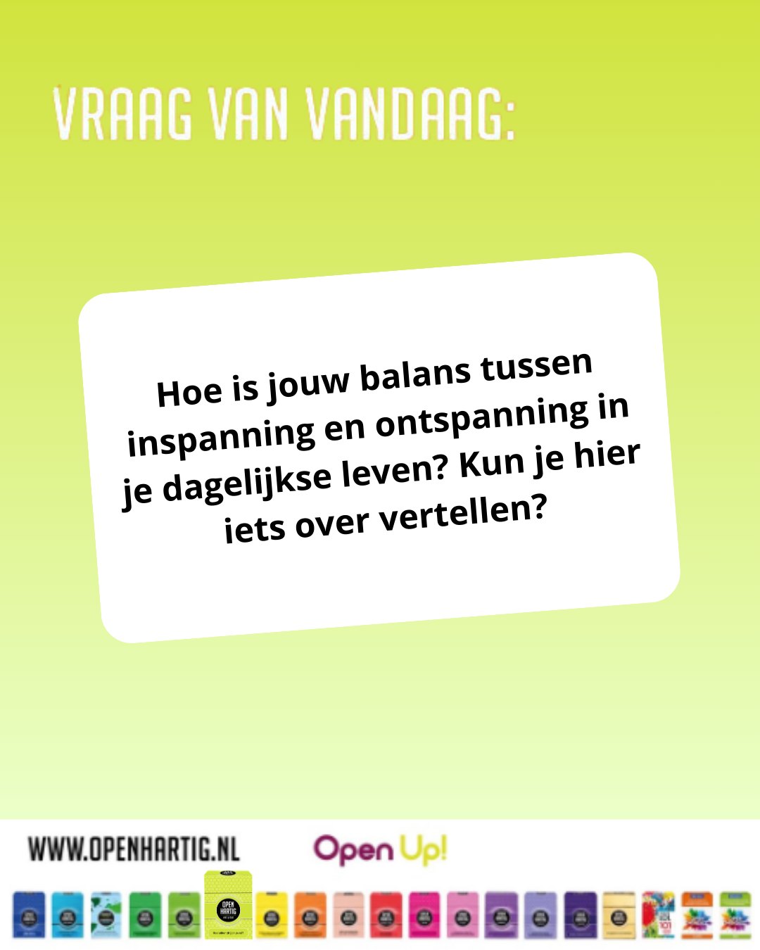 💚 𝗩𝗥𝗔𝗔𝗚 𝗩𝗔𝗡 𝗩𝗔𝗡𝗗𝗔𝗔𝗚 ❔ Hoe is jouw balans tussen inspanning en ontspanning in je dagelijkse leven? Kun je hier iets over vertellen? ⚖️

Sta je vooral “aan”? Of neem je bewust momenten om op te laden? 🔋 En waarom werkt dat voor jou?

Met 𝗢𝗽𝗲𝗻𝗵𝗮𝗿𝘁𝗶𝗴 𝗩𝗶𝘁𝗮𝗹𝗶𝘁𝗲𝗶𝘁 sta je samen stil bij wat energie geeft en wat energie neemt. Door het gesprek aan te gaan ontstaan herkenning, inzichten en soms verrassend simpele veranderingen die een groot verschil maken. 🥰

💚 Ontdek 𝗢𝗽𝗲𝗻𝗵𝗮𝗿𝘁𝗶𝗴 𝗩𝗶𝘁𝗮𝗹𝗶𝘁𝗲𝗶𝘁 ➡ op onze website (via de link in bio)

#openhartig #openup #vitaliteit #vraagkaartenspel #vraagkaartjes
