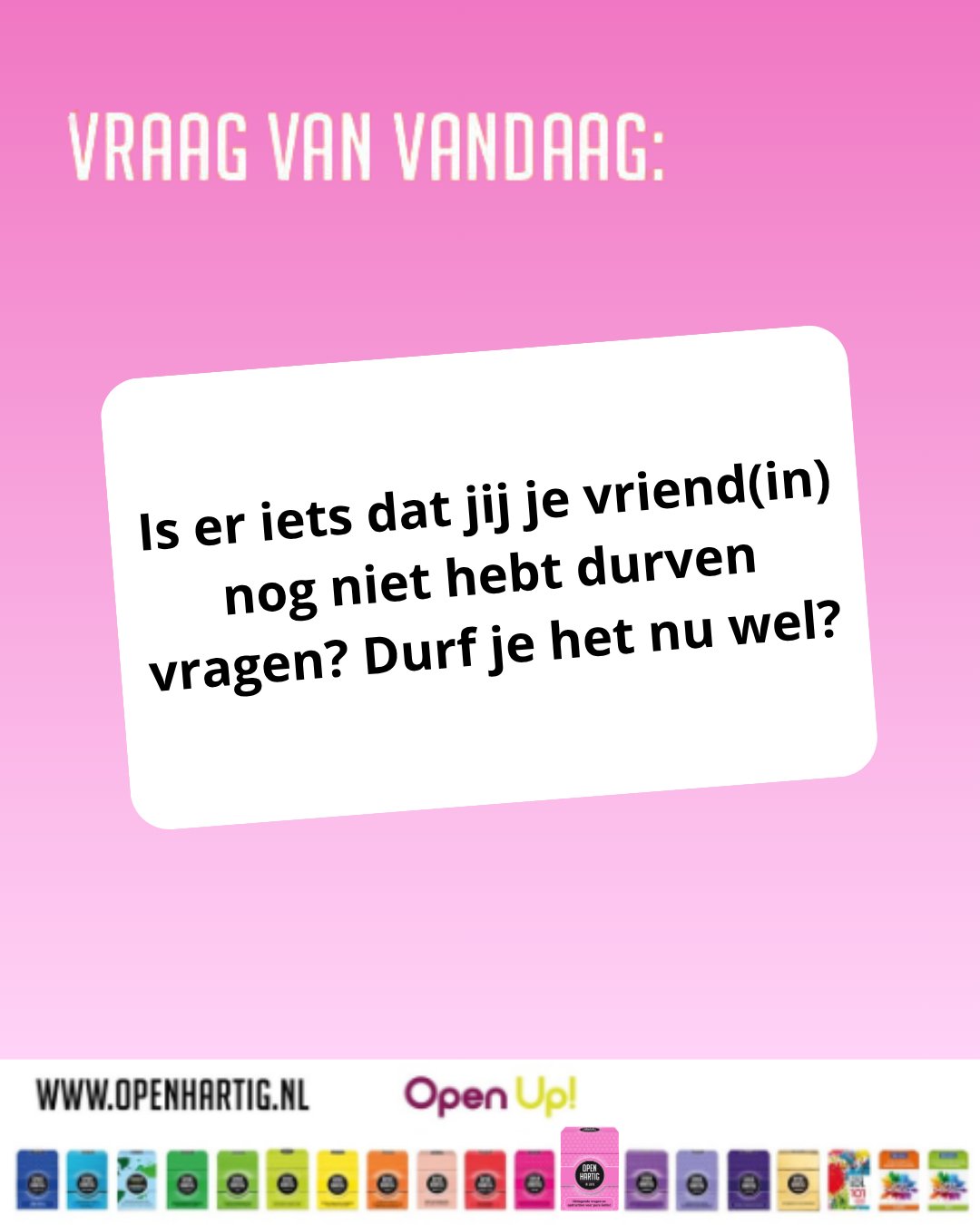 ❔𝗩𝗥𝗔𝗔𝗚 𝗩𝗔𝗡 𝗩𝗔𝗡𝗗𝗔𝗔𝗚 💬  Is er iets dat jij je vriend(in) nog niet hebt durven vragen? Durf je het nu wel?

Verliefd zijn voelt geweldig maar echt open zijn tegen elkaar blijft soms spannend. Sommige vragen blijven hangen in je hoofd, gewoon omdat je niet goed weet hoe je eraan begint ...

𝗢𝗽𝗲𝗻𝗵𝗮𝗿𝘁𝗶𝗴 𝗜𝗻 𝗟𝗼𝘃𝗲 helpt om op een speelse, lieve en verrassende manier gesprekken te voeren die jullie dichter bij elkaar brengen. ✨ Want soms is 1 eerlijke vraag genoeg om elkaar nog beter te leren kennen. 🥰

🩷 Ontdek 𝗢𝗽𝗲𝗻𝗵𝗮𝗿𝘁𝗶𝗴 𝗜𝗻 𝗟𝗼𝘃𝗲 ➡ op onze website (via de link in bio)
💜 Ontdek al onze spellen ➡ https://openup.nu/spellen/

#openhartig #openup #inlove #vraagkaartjes #vraagkaartenspellen