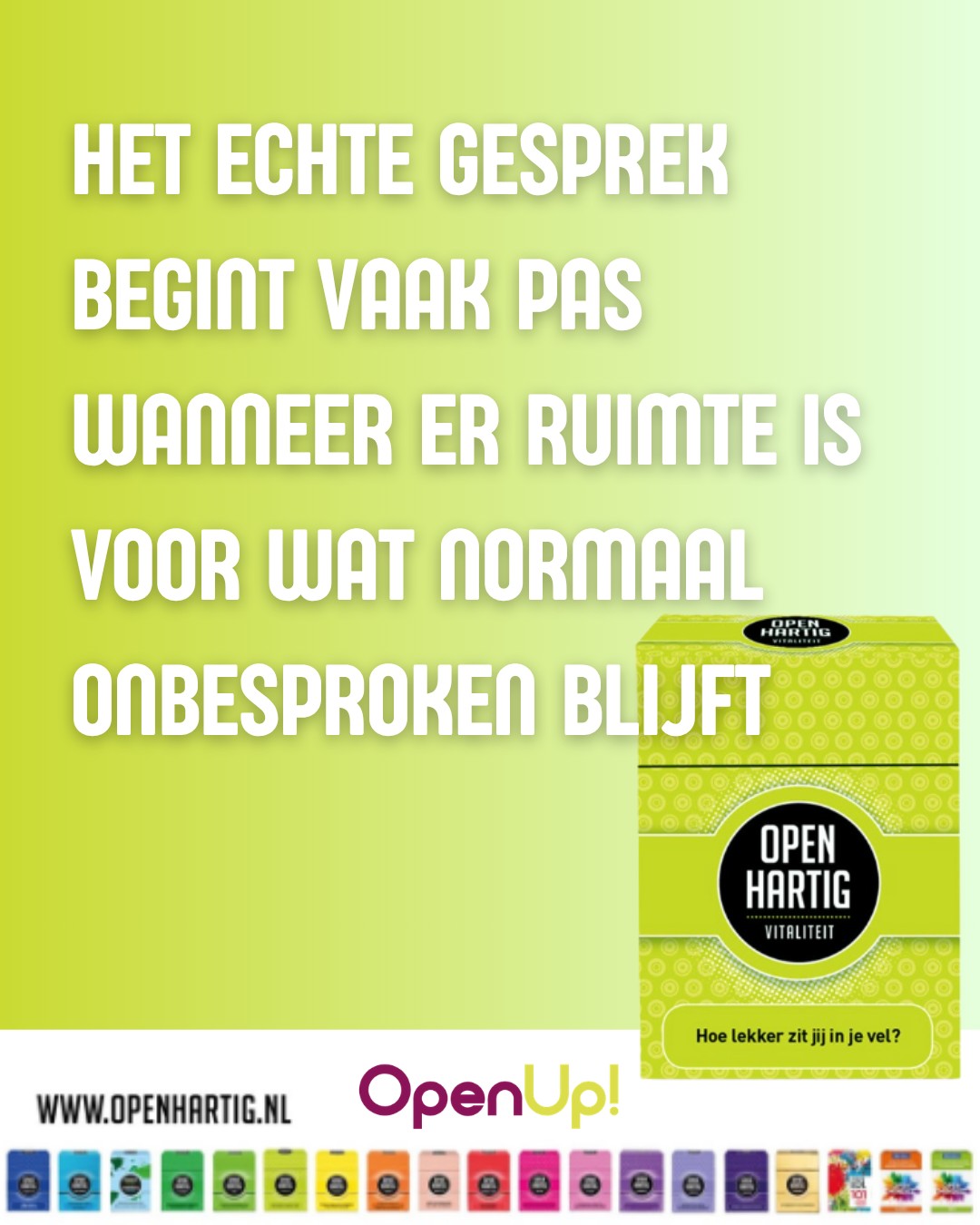 We kregen dit mooie verhaal doorgestuurd van iemand die 𝗢𝗽𝗲𝗻𝗵𝗮𝗿𝘁𝗶𝗴 𝗩𝗶𝘁𝗮𝗹𝗶𝘁𝗲𝗶𝘁 speelde met collega’s: 💬 “Ondanks dat we elkaar dagelijks zien, kwamen we via dit spel tot gesprekken die we anders nooit zouden voeren. We deelden inzichten, leerden van elkaar en merkten hoeveel herkenning er eigenlijk is.”

Dat is precies wat ons zo raakt aan dit spel. Niet het snelle “hoe gaat het?” tussendoor maar de ruimte voor het echte verhaal daarachter. Over energie, balans, stress, motivatie en alles wat vaak onuitgesproken blijft.

De vragen en opdrachten uit 𝗢𝗽𝗲𝗻𝗵𝗮𝗿𝘁𝗶𝗴 𝗩𝗶𝘁𝗮𝗹𝗶𝘁𝗲𝗶𝘁 brengen gesprekken op gang op een natuurlijke manier: soms luchtig, soms eerlijk, maar altijd verbindend.
En dat werkt niet alleen op de werkvloer maar ook thuis, met vrienden of familie ontstaan er waardevolle gesprekken. 💚

💚 Ontdek 𝗢𝗽𝗲𝗻𝗵𝗮𝗿𝘁𝗶𝗴 𝗩𝗶𝘁𝗮𝗹𝗶𝘁𝗲𝗶𝘁 ➡ op onze website (via de link in bio)

#openhartigvitaliteit #openup #verbinding #vitaliteit #openhartig