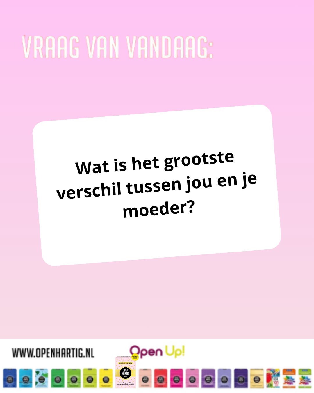 ❔𝗩𝗥𝗔𝗔𝗚 𝗩𝗔𝗡 𝗩𝗔𝗡𝗗𝗔𝗔𝗚 💬 Wat is het grootste verschil tussen jou en je moeder?

Soms lijk je sprekend op haar en soms totaal niet. Juist die verschillen maken jullie band uniek! 🥰 Sta er eens bij stil en ontdek wat jullie van elkaar kunnen leren.

Met 𝗢𝗽𝗲𝗻𝗵𝗮𝗿𝘁𝗶𝗴 𝗠𝗼𝗲𝗱𝗲𝗿 ontstaan de mooiste gesprekken: over wie jullie zijn, wat jullie bindt en wat jullie anders maakt. 🤍

🎁 Op zoek naar een origineel cadeau voor 𝗠𝗼𝗲𝗱𝗲𝗿𝗱𝗮𝗴? Geef iets dat echt bijblijft: tijd en aandacht voor elkaar. 🫶

🩷 Ontdek 𝗢𝗽𝗲𝗻𝗵𝗮𝗿𝘁𝗶𝗴 𝗠𝗼𝗲𝗱𝗲𝗿 ➡ op onze website (via de link in bio)

#openhartig #openup #moeder #moederdag #moederdagcadeau