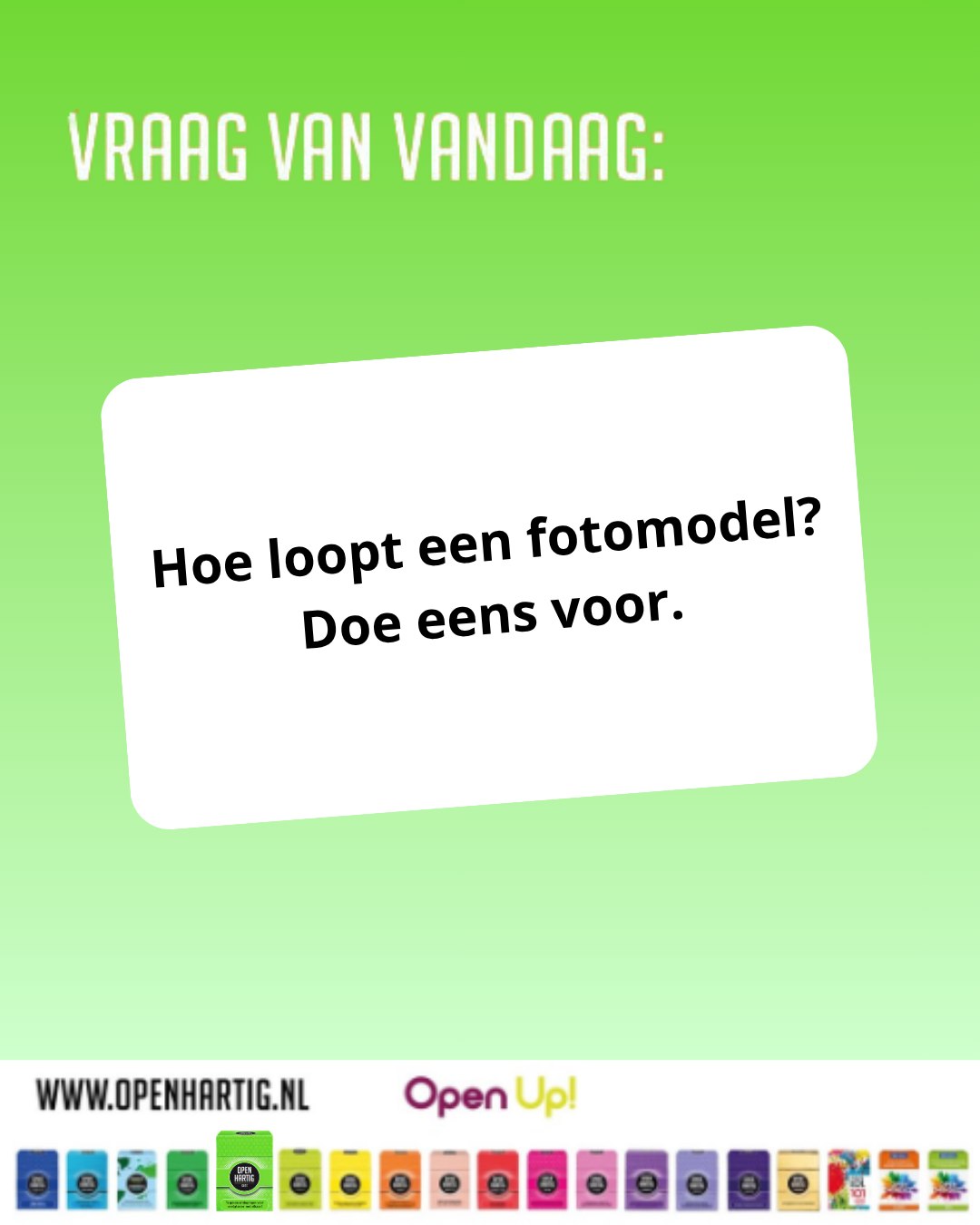 ❔𝗩𝗥𝗔𝗔𝗚 𝗩𝗔𝗡 𝗩𝗔𝗡𝗗𝗔𝗔𝗚 💬 Hoe loopt een fotomodel? Doe eens voor.

De leukste momenten ontstaan vaak wanneer iedereen gewoon even gek durft te doen. 💃📸 𝗢𝗽𝗲𝗻𝗵𝗮𝗿𝘁𝗶𝗴 𝗞𝗶𝗱𝘀 zit vol grappige vragen en uitdagingen die zorgen voor plezier, verrassende momenten en heel veel gelach samen. Perfect voor thuis, op vakantie of gewoon een gezellige namiddag met vrienden of familie. 🥰

Dus… wie durft er vandaag over de catwalk te lopen? 💃😉

💚 𝗢𝗽𝗲𝗻𝗵𝗮𝗿𝘁𝗶𝗴 𝗞𝗶𝗱𝘀 ➡ op onze website (via de link in bio)

#openhartig #openup #kids #vraagkaartjes #spellenvoorkinderen