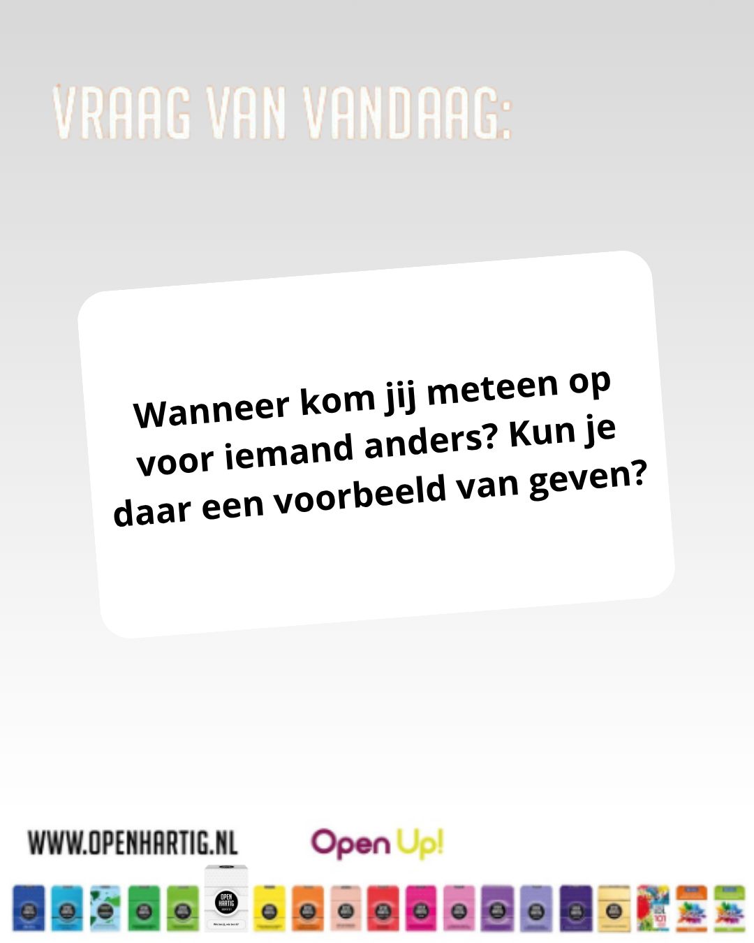 ❔𝗩𝗥𝗔𝗔𝗚 𝗩𝗔𝗡 𝗩𝗔𝗡𝗗𝗔𝗔𝗚 💬 Wanneer kom jij meteen op voor iemand anders? Kun je daar een voorbeeld van geven?

Sommige mensen kunnen niet zwijgen wanneer iemand onrecht wordt aangedaan. Anderen tonen steun net op een stille manier. Maar wat zegt dat eigenlijk over wie jij bent? 👀 𝗢𝗽𝗲𝗻𝗵𝗮𝗿𝘁𝗶𝗴 𝗜𝗱𝗲𝗻𝘁𝗶𝘁𝗲𝗶𝘁 daagt je uit om dieper na te denken over jezelf, je waarden en de invloed die je hebt op anderen. Want vaak leer je elkaar pas echt kennen wanneer je verder gaat dan de standaard gesprekken. 🥰

🤍 Ontdek 𝗢𝗽𝗲𝗻𝗵𝗮𝗿𝘁𝗶𝗴 𝗜𝗱𝗲𝗻𝘁𝗶𝘁𝗲𝗶𝘁 ➡ op onze website (via de link in bio) https://openup.nu/spellen/openhartig-identiteit/
💜 Ontdek al onze spellen ➡ https://openup.nu/spellen/