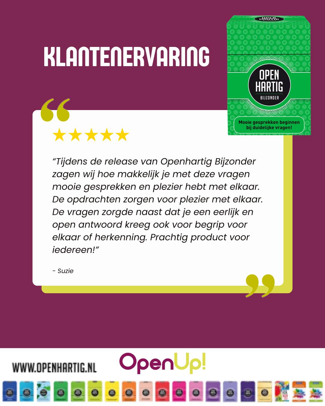 💚 Wat een prachtige ervaring met ons spel 𝗢𝗽𝗲𝗻𝗵𝗮𝗿𝘁𝗶𝗴 𝗕𝗶𝗷𝘇𝗼𝗻𝗱𝗲𝗿!

"Hoe makkelijk je met deze vragen mooie gesprekken en plezier hebt met elkaar. De vragen zorgden naast dat je een eerlijk en open antwoord kreeg ook voor begrip voor elkaar of herkenning. Prachtig product voor iedereen!" ⭐

Precies daarom is 𝗢𝗽𝗲𝗻𝗵𝗮𝗿𝘁𝗶𝗴 𝗕𝗶𝗷𝘇𝗼𝗻𝗱𝗲𝗿 ontwikkeld: om gesprekken open te breken, plezier te brengen en meer begrip voor elkaar te creëren. 💬✨

👉 Heb jij 𝗢𝗽𝗲𝗻𝗵𝗮𝗿𝘁𝗶𝗴 𝗕𝗶𝗷𝘇𝗼𝗻𝗱𝗲𝗿 al gespeeld? We zijn benieuwd welke gesprekken het bij jou op gang bracht! 😊

💚 Ontdek 𝗢𝗽𝗲𝗻𝗵𝗮𝗿𝘁𝗶𝗴 𝗕𝗶𝗷𝘇𝗼𝗻𝗱𝗲𝗿 ➡ https://openup.nu/spellen/openhartig-bijzonder-vragenkaartspel-verstandelijke-beperking/