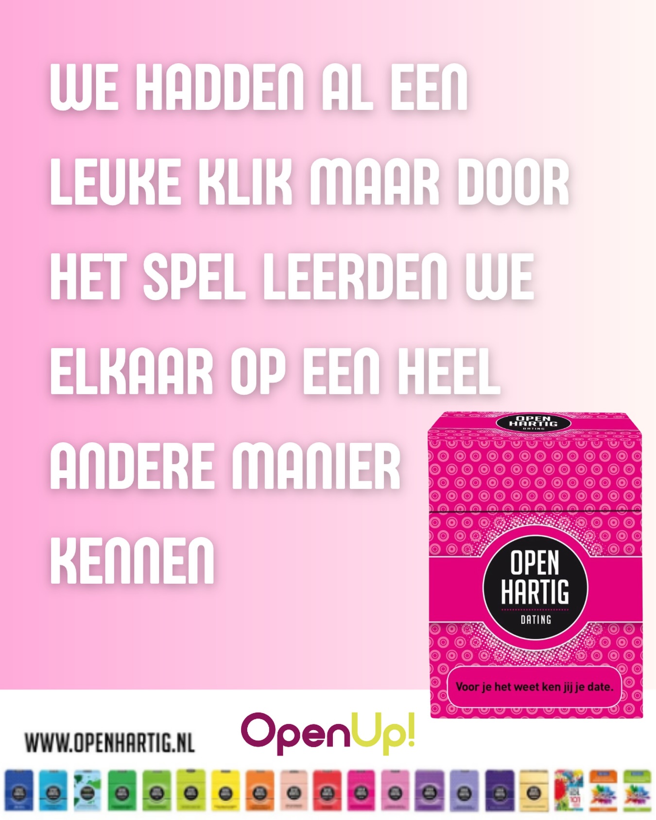 Een tweede date is altijd een beetje spannend … Zeker als je besluit om een spelletje mee te nemen! 🩷

We kregen een leuk berichtje van iemand die 𝗢𝗽𝗲𝗻𝗵𝗮𝗿𝘁𝗶𝗴 𝗗𝗮𝘁𝗶𝗻𝗴 meenam op haar tweede date. De eerste date was al heel gezellig verlopen maar tijdens de tweede wilde ze elkaar graag nog wat beter leren kennen. En wat is er dan leuker dan samen een paar verrassende vragen beantwoorden?

Wat begon met een paar kaartjes, werd een avond vol lachen, fijne gesprekken en onverwachte ontdekkingen. Van luchtige onderwerpen tot persoonlijkere vragen: het spel bracht hen op gesprekken die anders misschien niet zo snel waren ontstaan. En blijkbaar was het een succes, want de derde date staat ondertussen al gepland! 🥰

𝗢𝗽𝗲𝗻𝗵𝗮𝗿𝘁𝗶𝗴 𝗗𝗮𝘁𝗶𝗻𝗴 is er voor iedereen die op een spontane, leuke en verrassende manier meer over zijn of haar date wil ontdekken. Want soms heb je maar 1 goede vraag nodig om een heel ander gesprek te beginnen! 💬

🩷 Ontdek 𝗢𝗽𝗲𝗻𝗵𝗮𝗿𝘁𝗶𝗴 𝗗𝗮𝘁𝗶𝗻𝗴 ➡ https://openup.nu/spellen/openhartig-date-vragen-spel/
💜 Ontdek al onze spellen ➡ https://openup.nu/spellen/